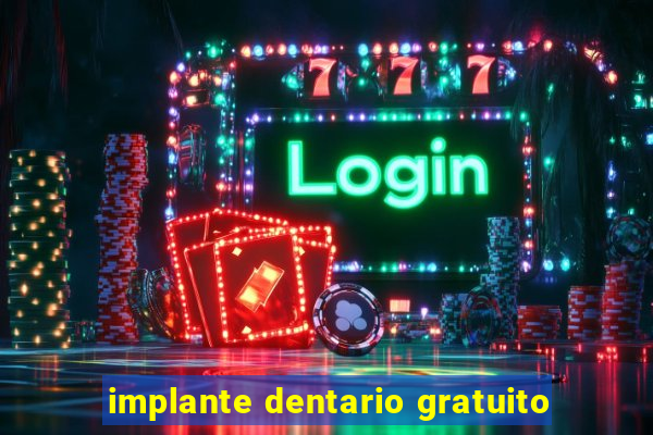 implante dentario gratuito